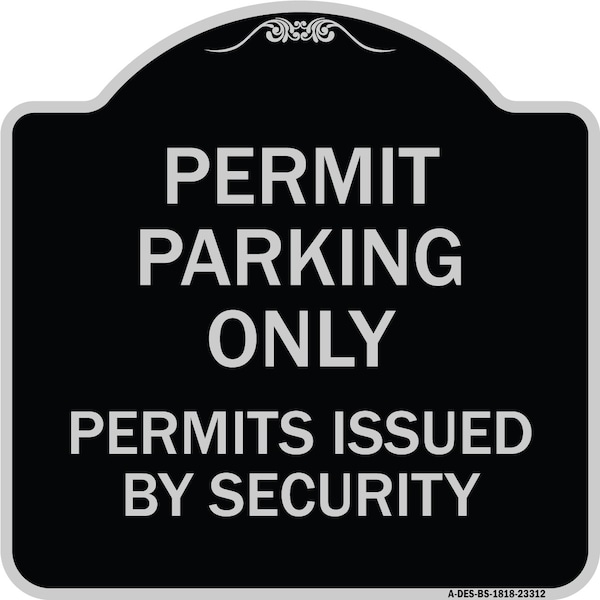 Permit Parking Permits Issued by Security Heavy-Gauge Aluminum Sign, 18" x 18", BS-1818-23312